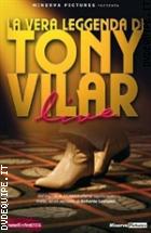 La Vera Leggenda Di Tony Vilar