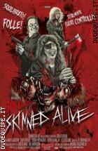 Skinned Alive (V.M. 18 anni)