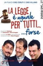 La Legge  Uguale Per Tutti... Forse