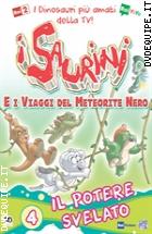 I Saurini E I Viaggi Del Meteorite Nero - Vol. 4 - Il Potere Svelato