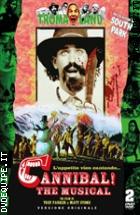 Cannibal! The Musical (V.M. 18 anni) (2 Dvd)