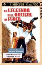 La Leggenda Dell'arciere Di Fuoco (Cineclub Classico)