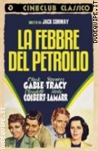 La Febbre Del Petrolio (Cineclub Classico)