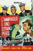 L'ammiraglio  Uno Strano Pesce (Cineclub Classico)