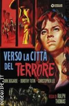 Verso La Citt Del Terrore (Cineclub Classico)